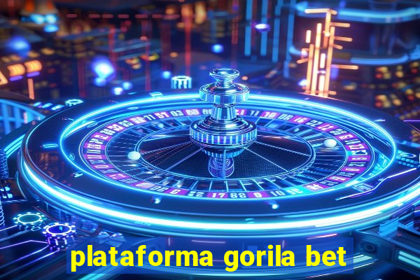 plataforma gorila bet